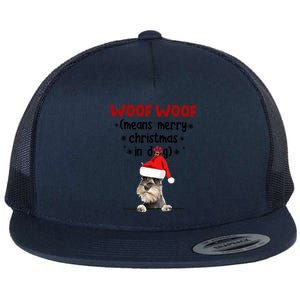 Funny Miniature Schnauzer Woof Woof Means Merry Christmas In Gift Flat Bill Trucker Hat