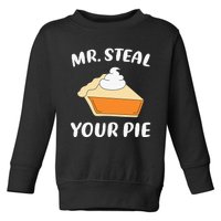 Funny Mr Steal Your Pie Thanksgiving Toddler Sweatshirt