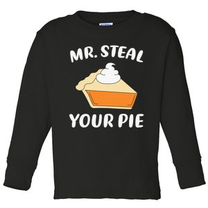 Funny Mr Steal Your Pie Thanksgiving Toddler Long Sleeve Shirt