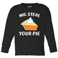 Funny Mr Steal Your Pie Thanksgiving Toddler Long Sleeve Shirt