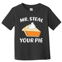 Funny Mr Steal Your Pie Thanksgiving Toddler T-Shirt