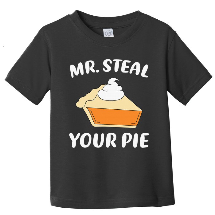 Funny Mr Steal Your Pie Thanksgiving Toddler T-Shirt