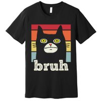 Funny Meme Saying Bruh With Cat Greetings Premium T-Shirt