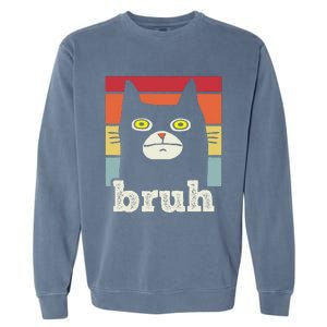 Funny Meme Saying Bruh With Cat Greetings Garment-Dyed Sweatshirt