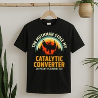 Funny Mothman Stole My Catalytic Converter Mothman Cryptid T-Shirt