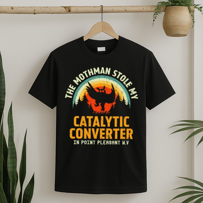 Funny Mothman Stole My Catalytic Converter Mothman Cryptid T-Shirt