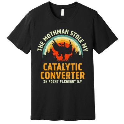 Funny Mothman Stole My Catalytic Converter Mothman Cryptid Premium T-Shirt