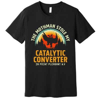 Funny Mothman Stole My Catalytic Converter Mothman Cryptid Premium T-Shirt