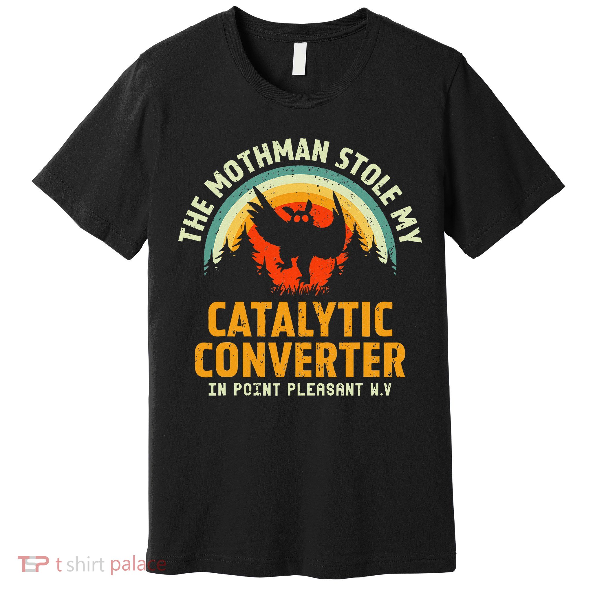 Funny Mothman Stole My Catalytic Converter Mothman Cryptid Premium T-Shirt