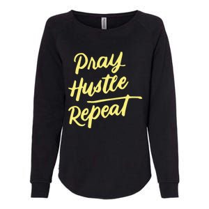 Faith Motivational Spiritual Funny Gift Pray Hustle Repeat Cool Gift Womens California Wash Sweatshirt