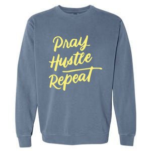 Faith Motivational Spiritual Funny Gift Pray Hustle Repeat Cool Gift Garment-Dyed Sweatshirt