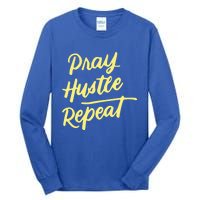 Faith Motivational Spiritual Funny Gift Pray Hustle Repeat Cool Gift Tall Long Sleeve T-Shirt