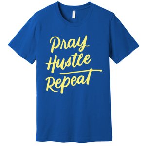 Faith Motivational Spiritual Funny Gift Pray Hustle Repeat Cool Gift Premium T-Shirt