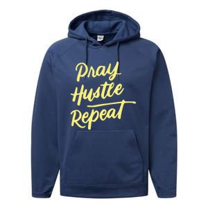 Faith Motivational Spiritual Funny Gift Pray Hustle Repeat Cool Gift Performance Fleece Hoodie