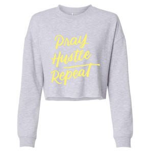 Faith Motivational Spiritual Funny Gift Pray Hustle Repeat Cool Gift Cropped Pullover Crew