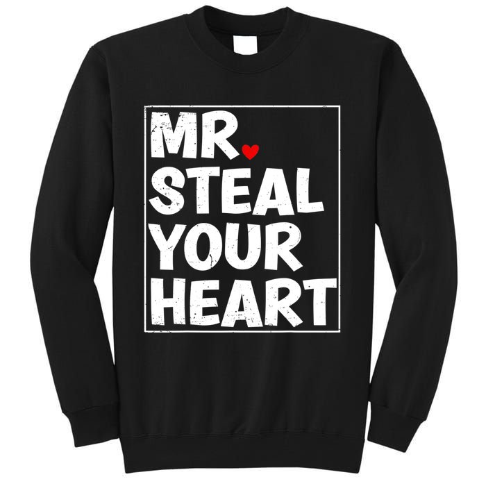 Funny Mr Steal Your Heart Valentines Day Tall Sweatshirt