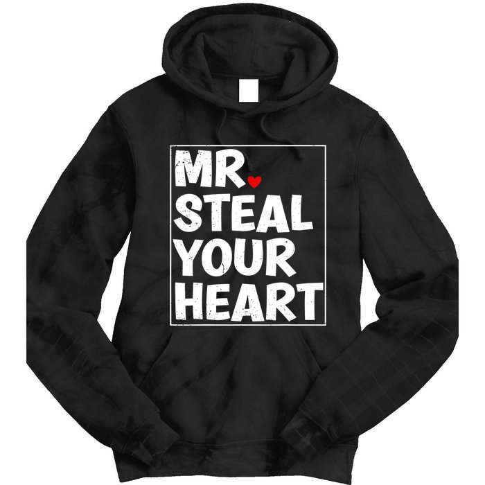 Funny Mr Steal Your Heart Valentines Day Tie Dye Hoodie