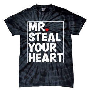 Funny Mr Steal Your Heart Valentines Day Tie-Dye T-Shirt