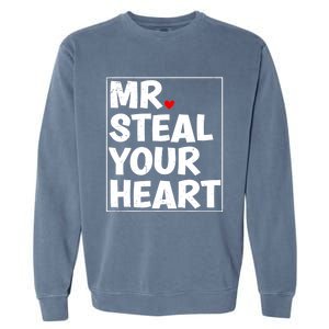 Funny Mr Steal Your Heart Valentines Day Garment-Dyed Sweatshirt