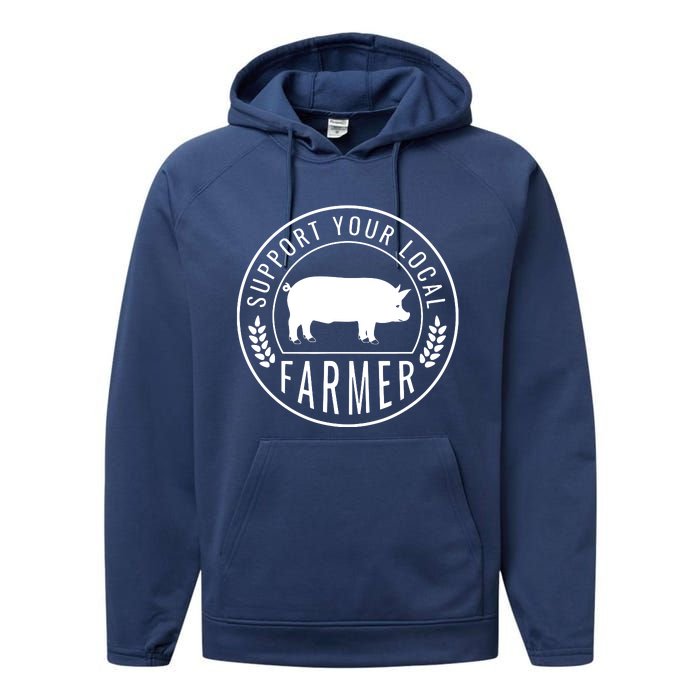 Farmers Market Support Your Local Pig Farmer Rancher Performance Fleece Hoodie