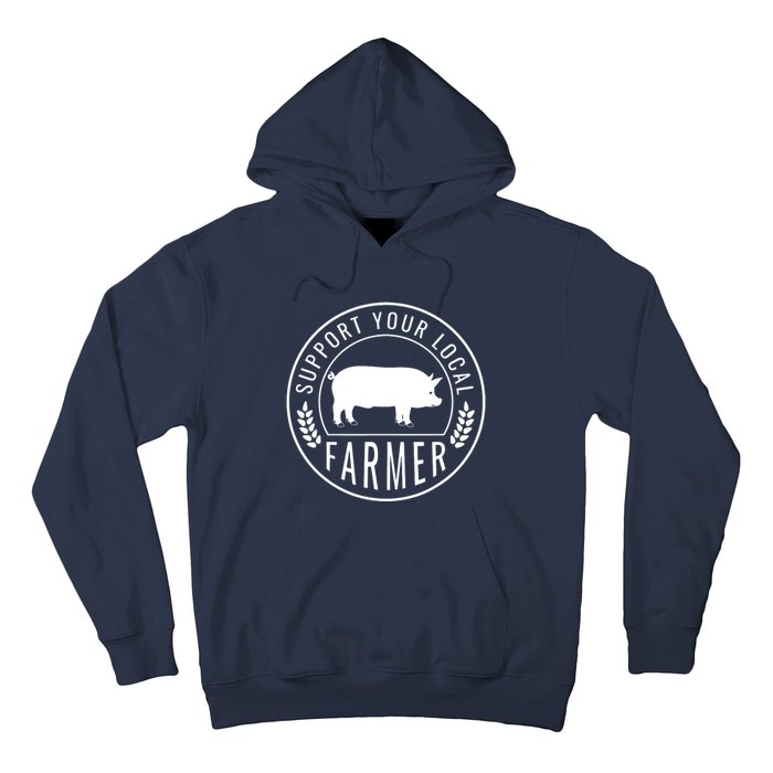 Farmers Market Support Your Local Pig Farmer Rancher Hoodie