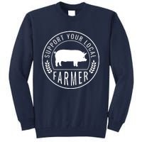 Farmers Market Support Your Local Pig Farmer Rancher Tall Sweatshirt