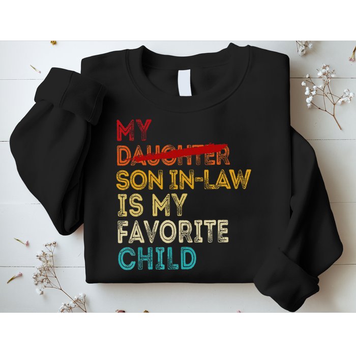 Funny My Son In Law Is My Favorite Child Replaced Daughter Sweatshirt