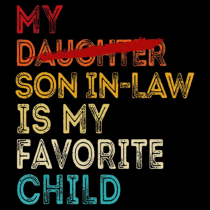 Funny My Son In Law Is My Favorite Child Replaced Daughter Sweatshirt