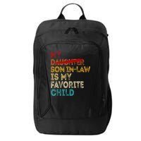 Funny My Son In Law Is My Favorite Child Replaced Daughter City Backpack