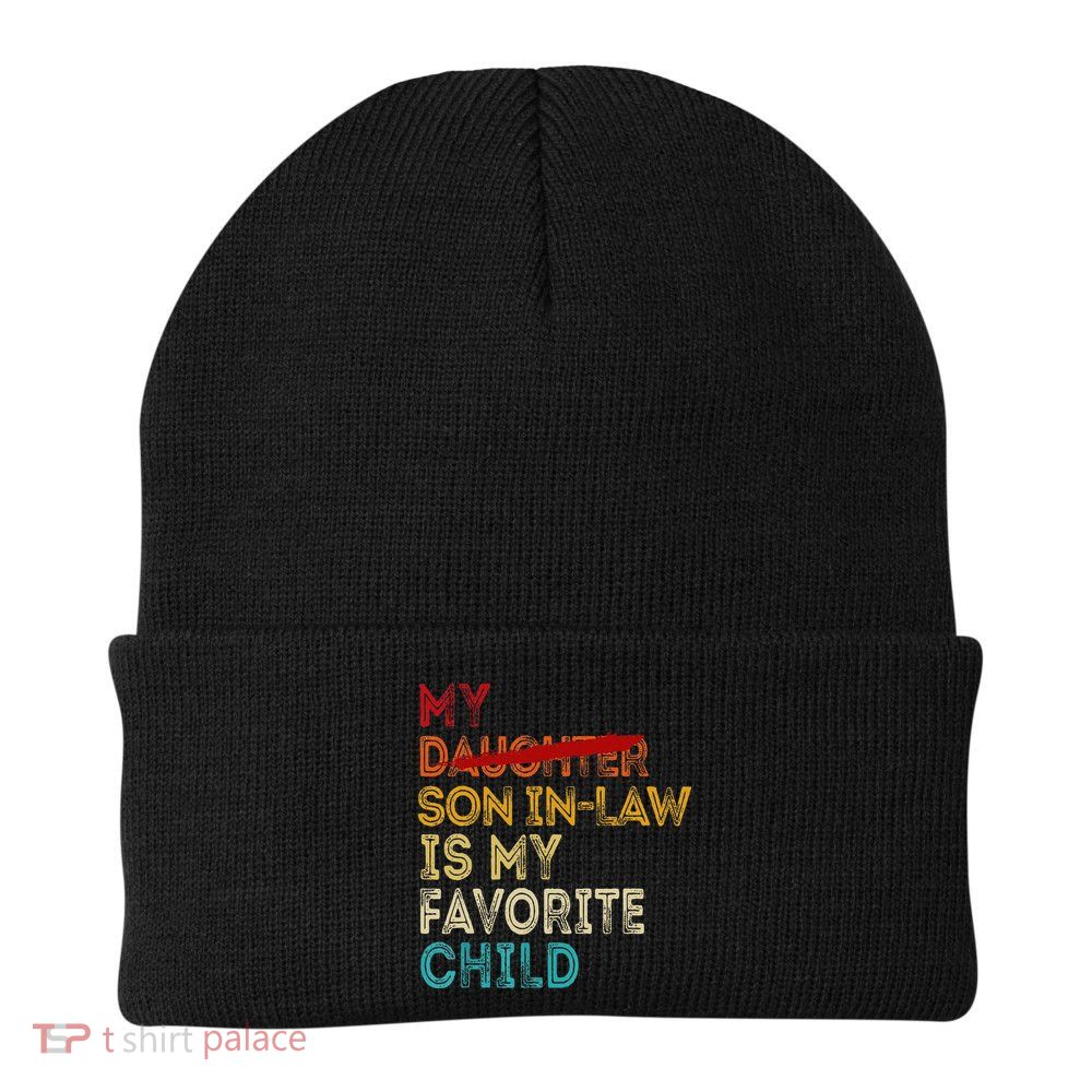 Funny My Son In Law Is My Favorite Child Replaced Daughter Beanie