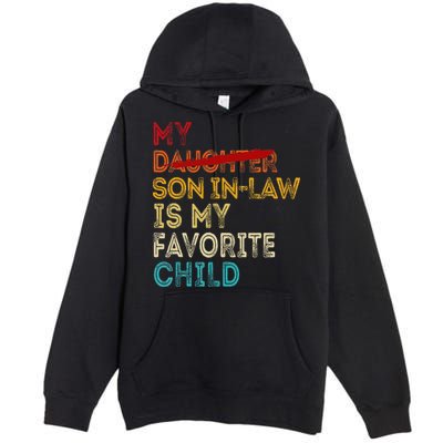 Funny My Son In Law Is My Favorite Child Replaced Daughter Premium Pullover Hoodie