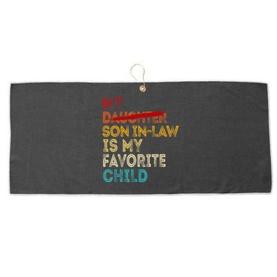 Funny My Son In Law Is My Favorite Child Replaced Daughter Large Microfiber Waffle Golf Towel
