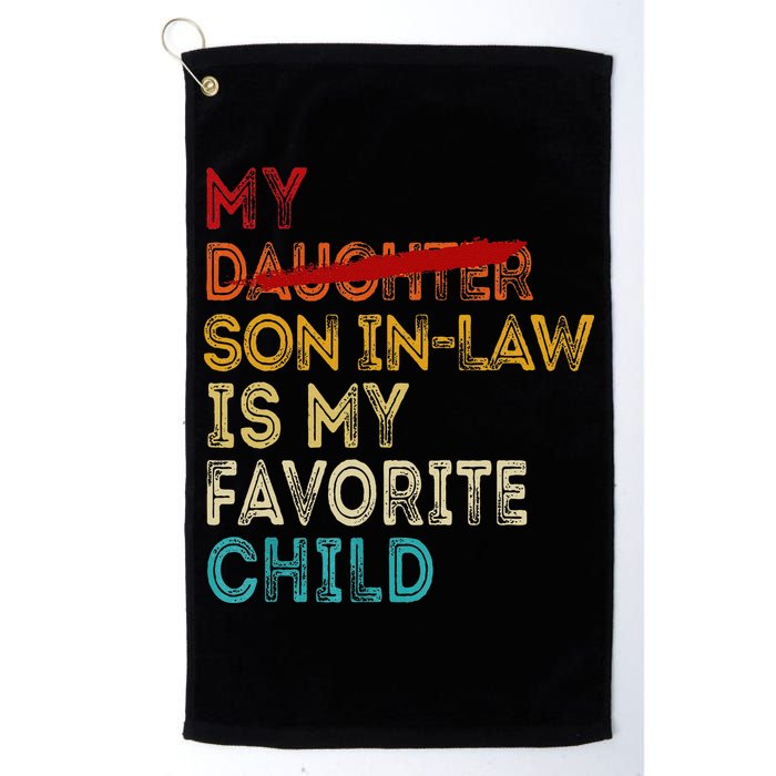 Funny My Son In Law Is My Favorite Child Replaced Daughter Golf Towel