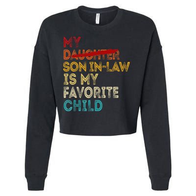 Funny My Son In Law Is My Favorite Child Replaced Daughter Cropped Pullover Crew