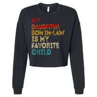 Funny My Son In Law Is My Favorite Child Replaced Daughter Cropped Pullover Crew