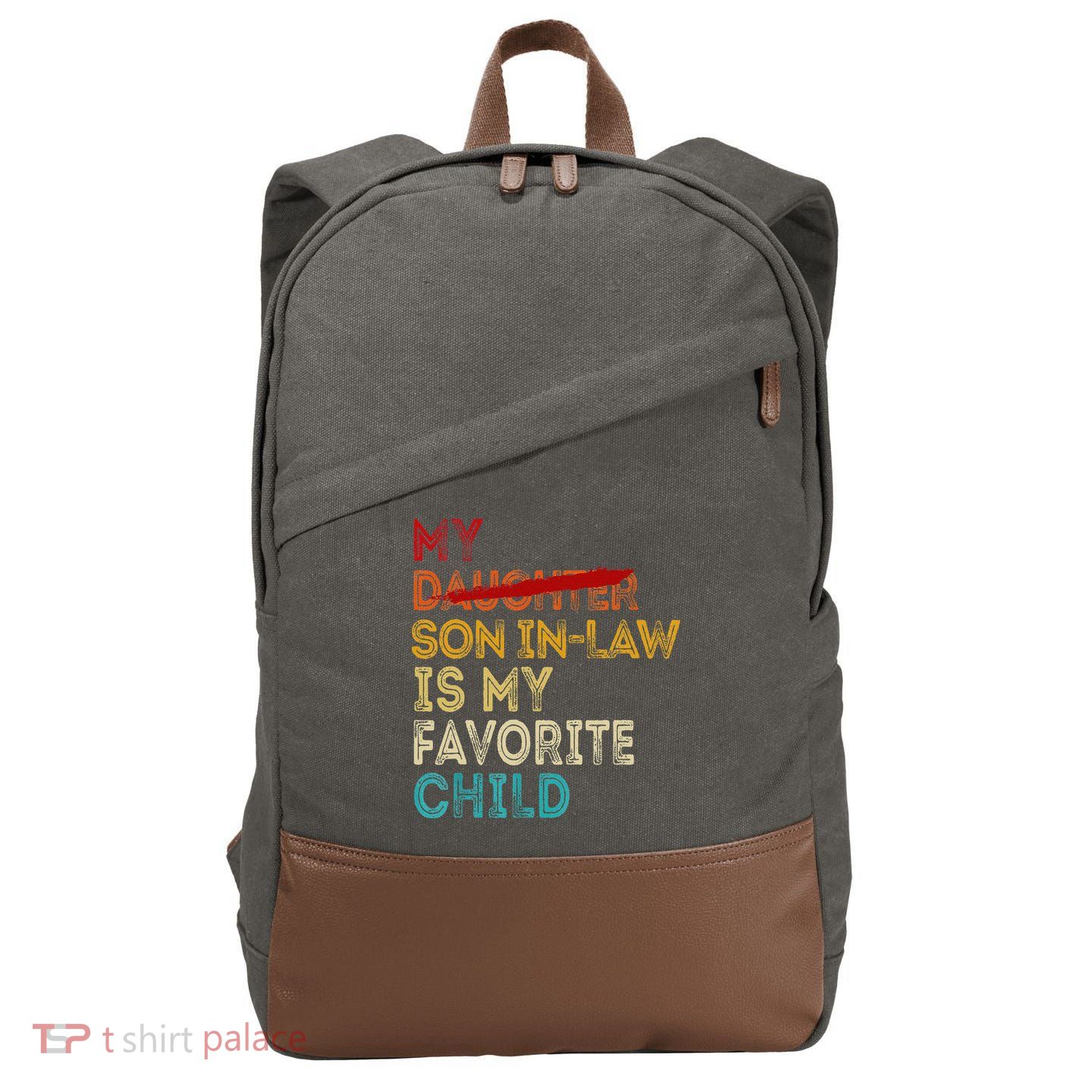 Funny My Son In Law Is My Favorite Child Replaced Daughter Cotton Canvas Backpack