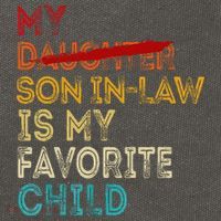 Funny My Son In Law Is My Favorite Child Replaced Daughter Cotton Canvas Backpack