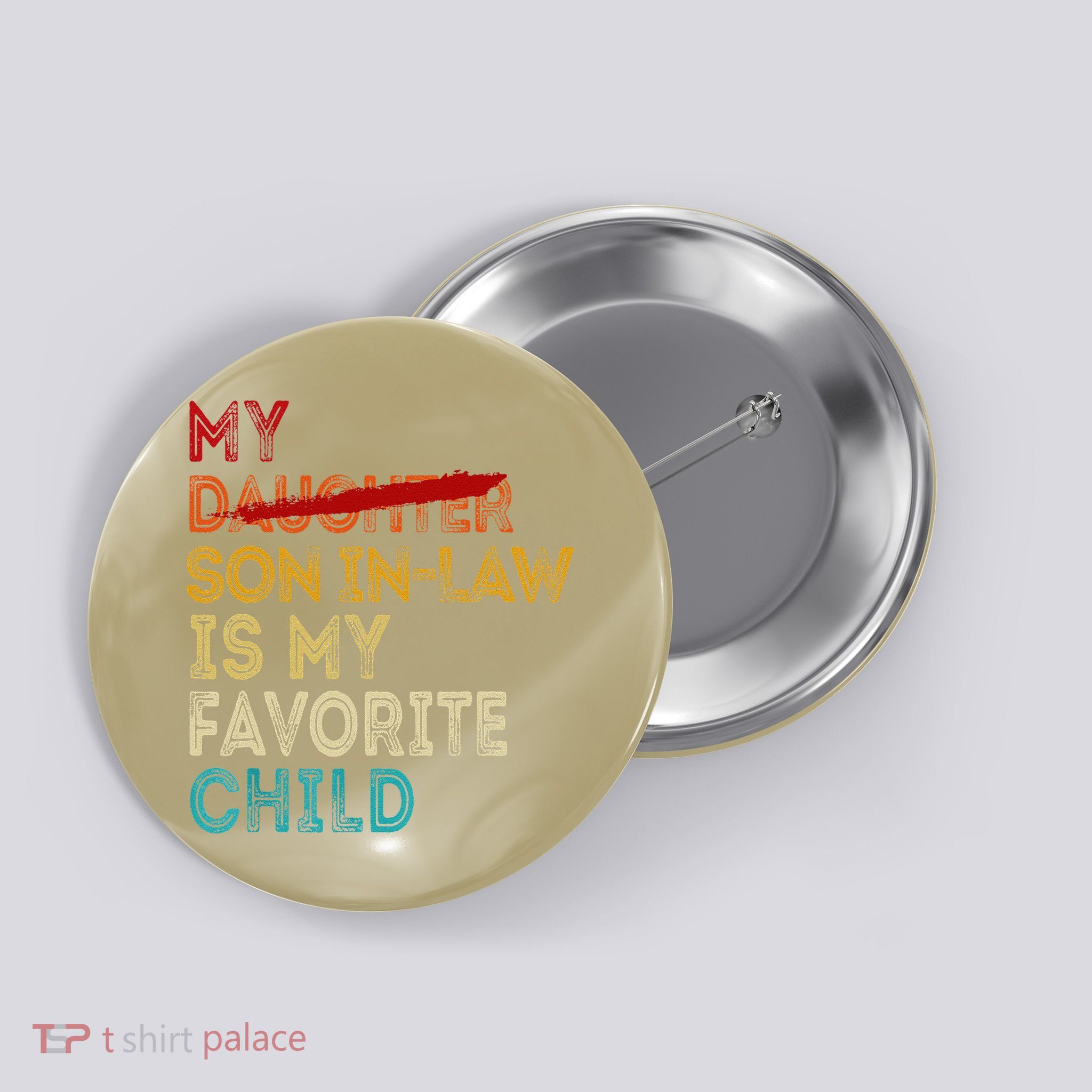 Funny My Son In Law Is My Favorite Child Replaced Daughter Button