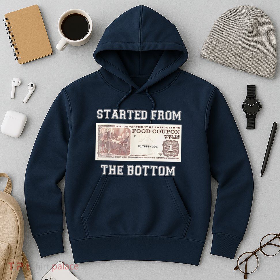 Funny Meme Started From Bottom Food Stamp Coupon Hoodie