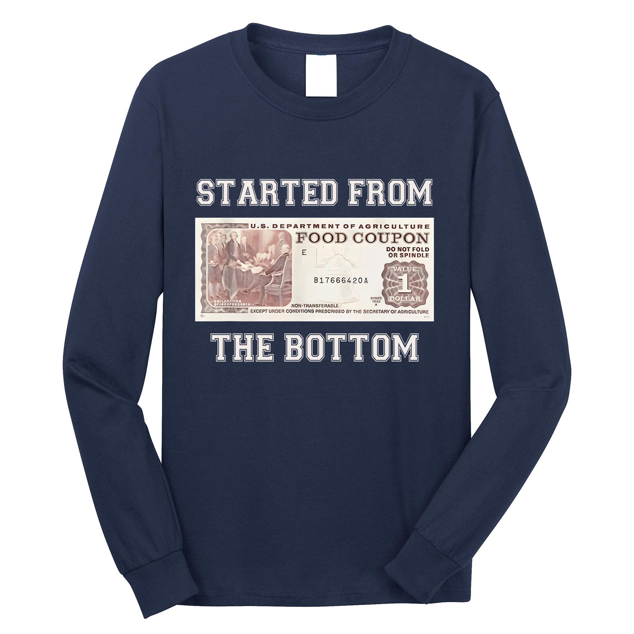 Funny Meme Started From Bottom Food Stamp Coupon Long Sleeve Shirt