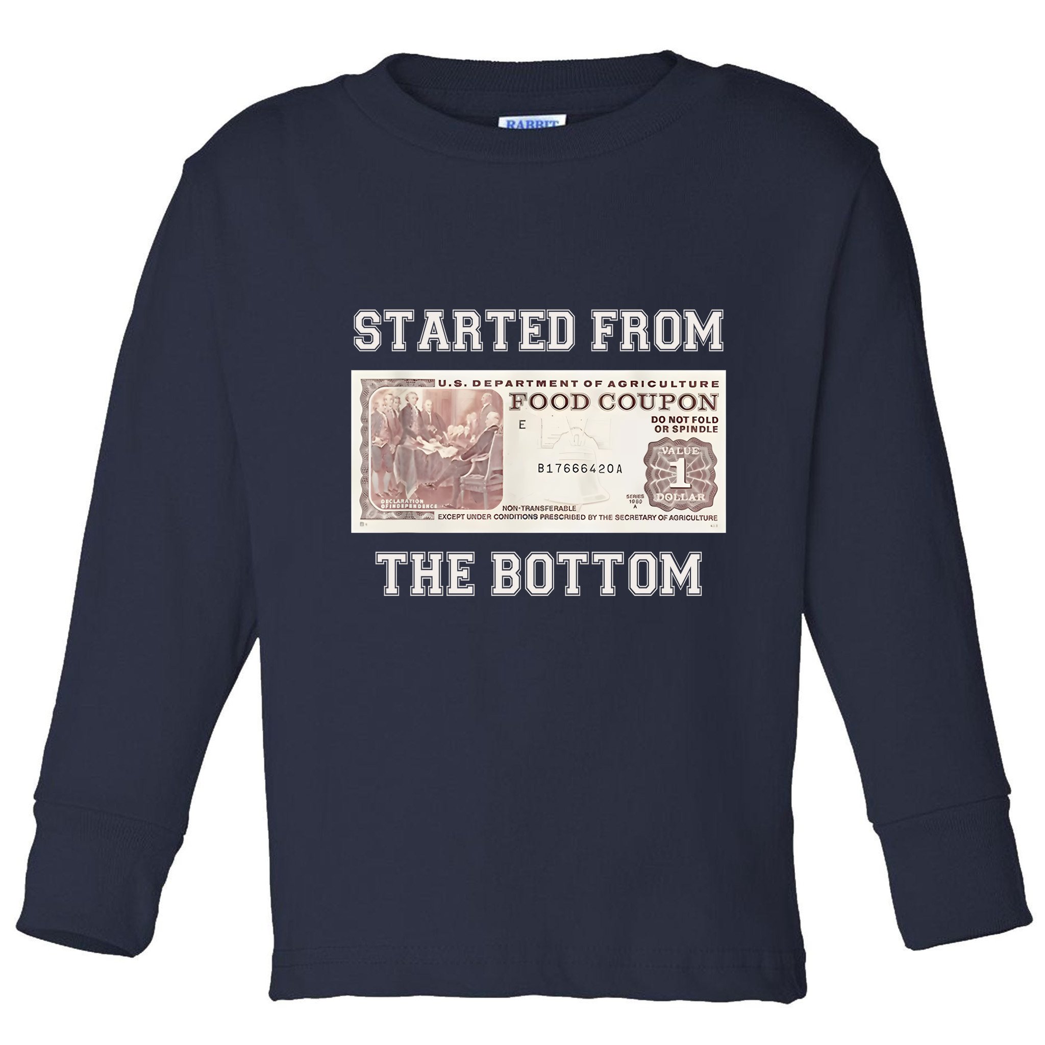 Funny Meme Started From Bottom Food Stamp Coupon Toddler Long Sleeve Shirt