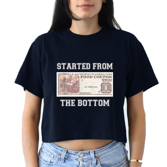 Funny Meme Started From Bottom Food Stamp Coupon Women's Crop Top Tee
