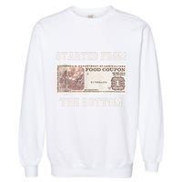 Funny Meme Started From Bottom Food Stamp Coupon Garment-Dyed Sweatshirt