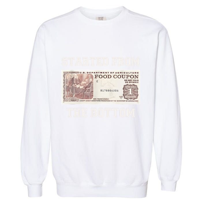 Funny Meme Started From Bottom Food Stamp Coupon Garment-Dyed Sweatshirt