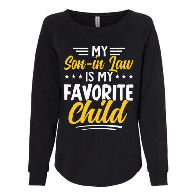 Funny My Son In Law Is My Favorite Child From Mother In Law Womens California Wash Sweatshirt