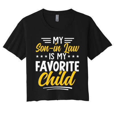 Funny My Son In Law Is My Favorite Child From Mother In Law Women's Crop Top Tee