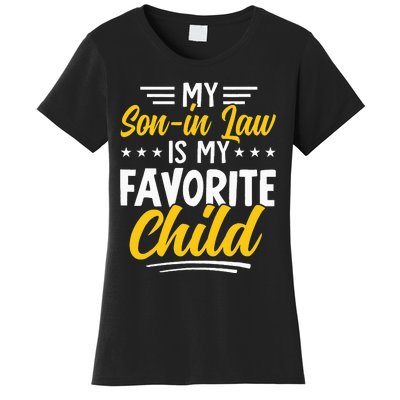 Funny My Son In Law Is My Favorite Child From Mother In Law Women's T-Shirt