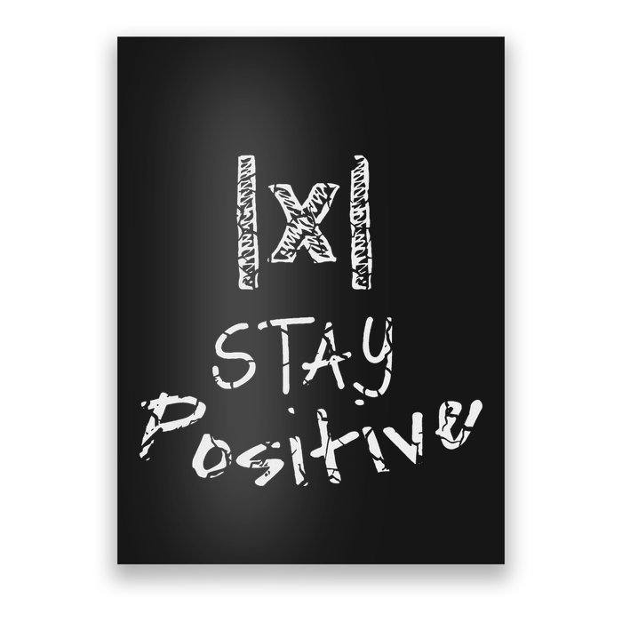 Funny Math Stay Positive Absolute Value Mathematics Algebra Poster
