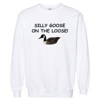 Funny Meme Silly Goose On The Loose Joke Garment-Dyed Sweatshirt