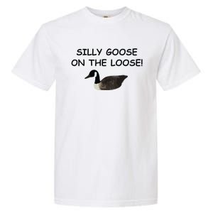 Funny Meme Silly Goose On The Loose Joke Garment-Dyed Heavyweight T-Shirt